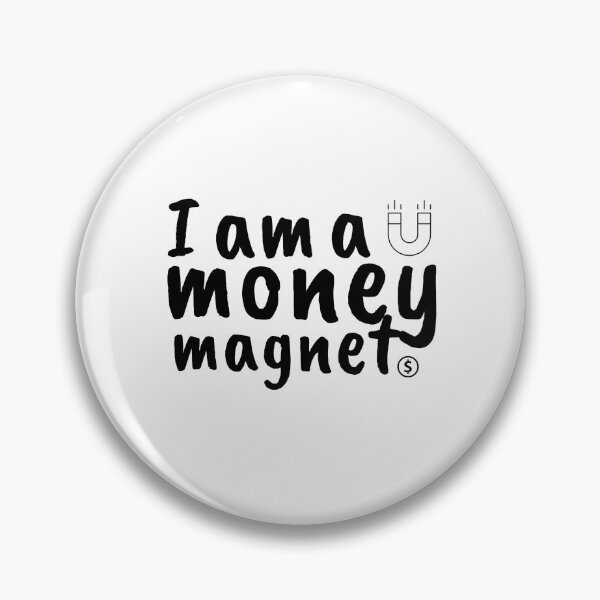 Item preview, I Am A Money Magnet designed and sold by Zentropik.