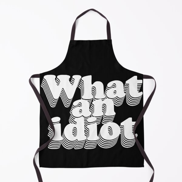 Item preview, What an idiot designed and sold by Mumgle.
