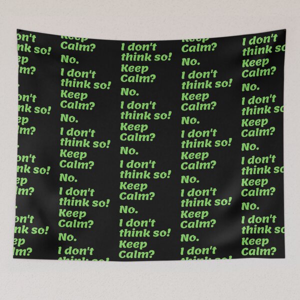 Item preview, I don't want to keep calm! designed and sold by Krispsm.