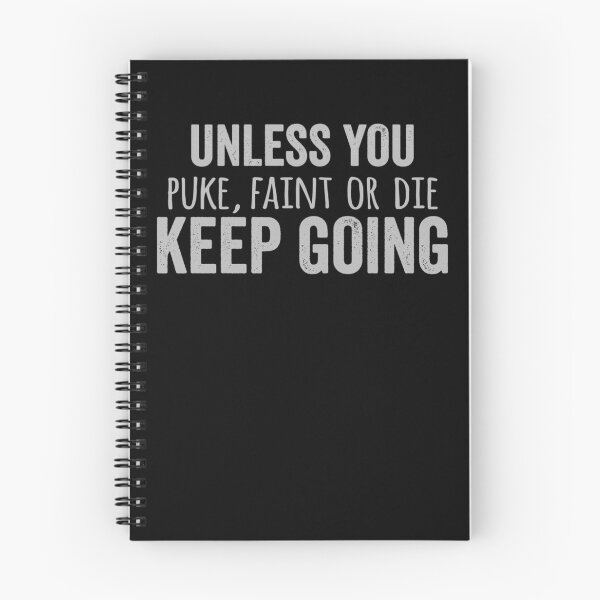 Item preview, Unless You Puke, Faint Or Die Keep Going Gym Workout T-Shirt designed and sold by FredyMosciski.