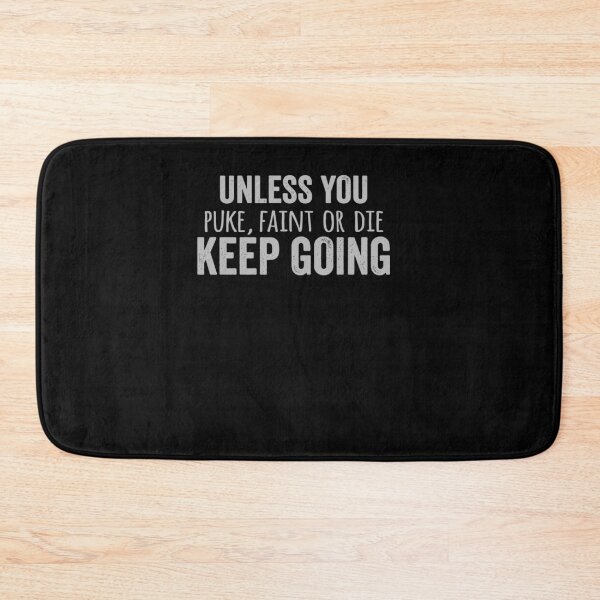 Item preview, Unless You Puke, Faint Or Die Keep Going Gym Workout T-Shirt designed and sold by FredyMosciski.