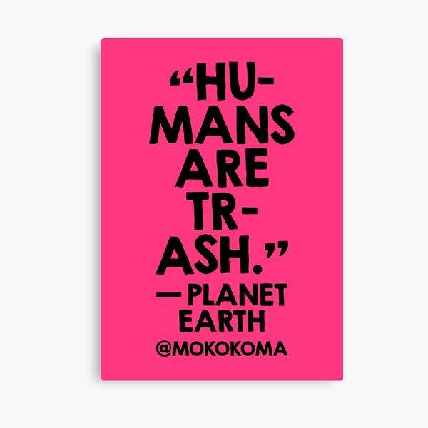 Humans Are Trash (Black on Pink) Canvas Print