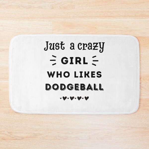 Item preview, Just a crazy girl who likes dodgeball designed and sold by TheGreenGoat.