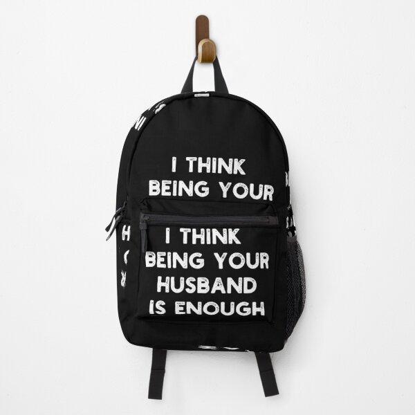 Item preview, I Think Being Your Husband Is Enough - Funny Husband designed and sold by ohmier.