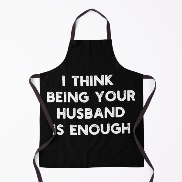 Item preview, I Think Being Your Husband Is Enough - Funny Husband designed and sold by ohmier.