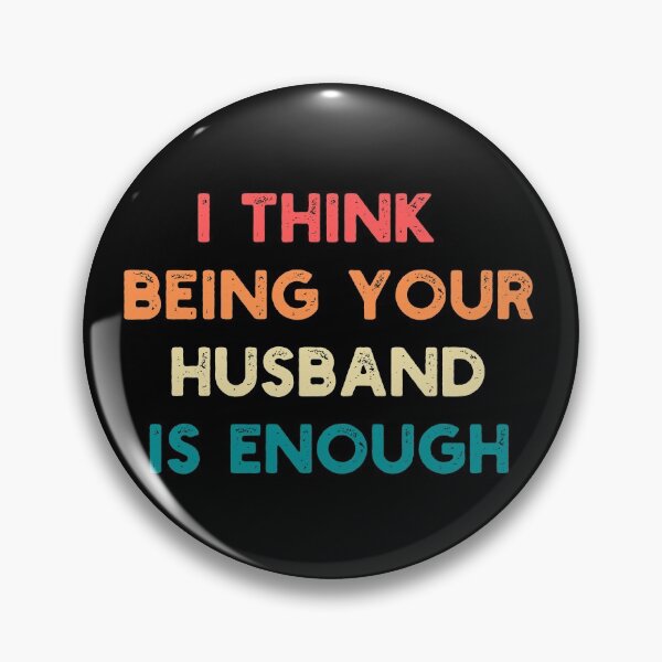 Item preview, I Think Being Your Husband Is Enough - Funny Husband designed and sold by ohmier.