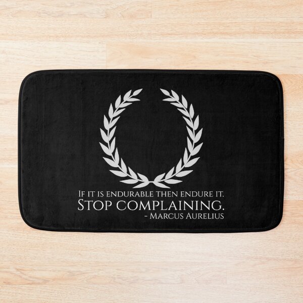 Item preview, If it is endurable then endure it. Stop complaining. - Marcus Aurelius - Stoic Philosophy Quote designed and sold by Styrman.