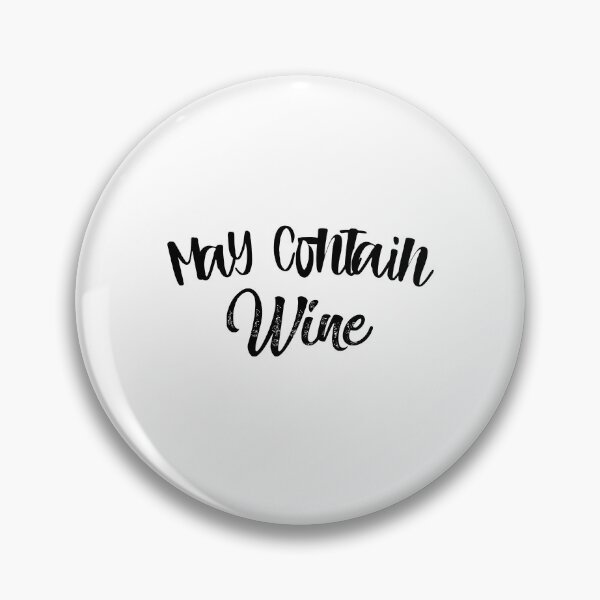 Item preview, May Contain Wine, Funny quote, Humour quote designed and sold by piskwi.