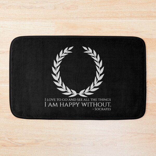 Item preview, I love to go and see all the things I am happy without. - Socrates - Ancient Greek Philosophy Quote designed and sold by Styrman.