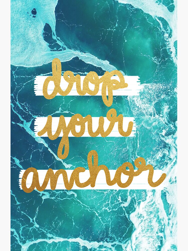 "Drop Your Anchor" Sticker by kayceedesigns Redbubble