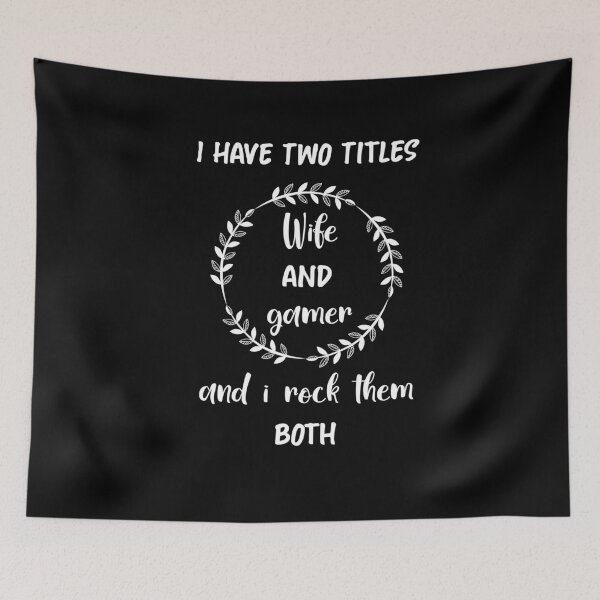 Item preview, I Have Two Titles Wife Gamer - Gaming Quotes designed and sold by NSTeeDesign.