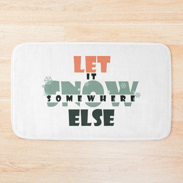 Item preview, Let it snow somewhere else designed and sold by Mandala & More.