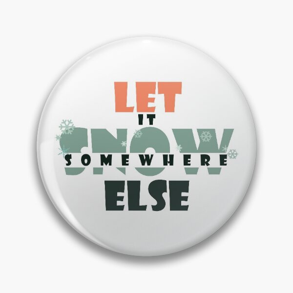 Item preview, Let it snow somewhere else designed and sold by Mandala & More.