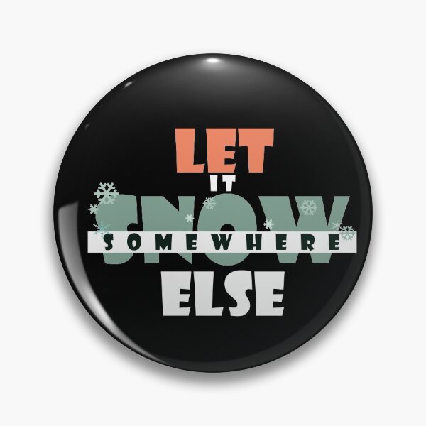 Item preview, Let it snow somewhere else designed and sold by Mandala & More.