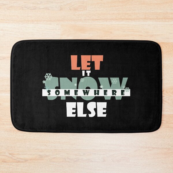 Item preview, Let it snow somewhere else designed and sold by Mandala & More.