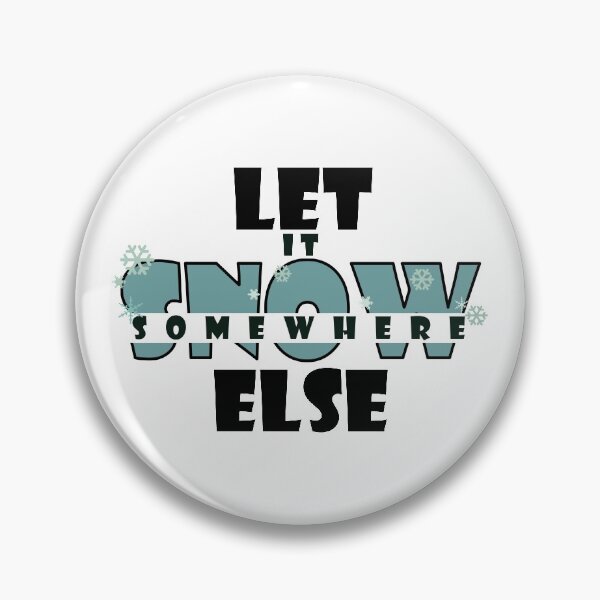 Item preview, Let it snow somewhere else designed and sold by Mandala & More.