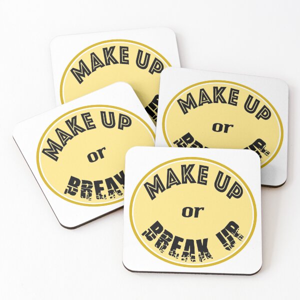 Item preview, make up or break up saying logo designed and sold by Sellery-GbR.