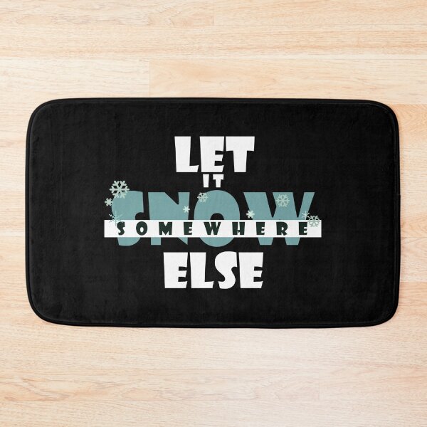 Item preview, Let it snow somewhere else designed and sold by Mandala & More.