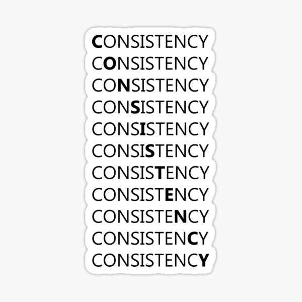 Consistently Consistent Sticker