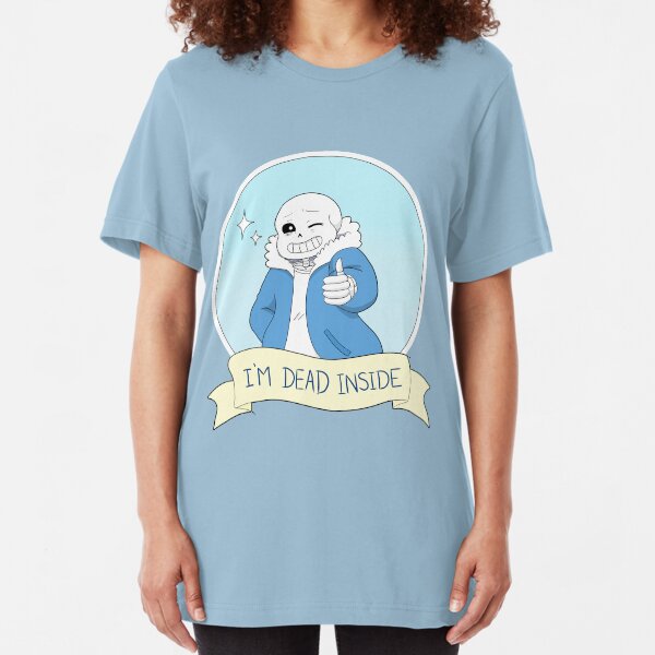 Undertale - Sans "I'm Dead Inside" Slim Fit T-Shirt