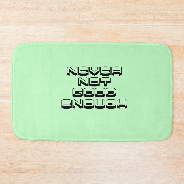 Item preview, Saying as inspiration never not good enough designed and sold by Sellery-GbR.