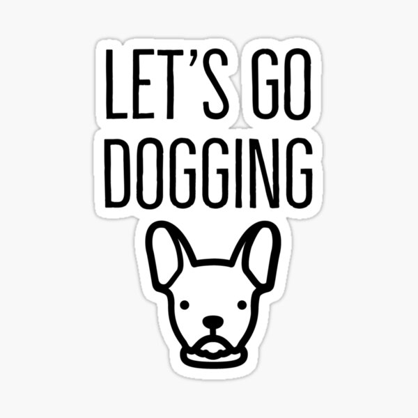 lets go dogging Sticker