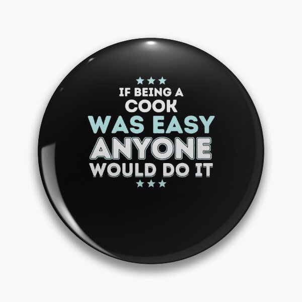 Item preview, If Being a Cook Was Easy Anyone Would Do It designed and sold by geniusshirtsss.