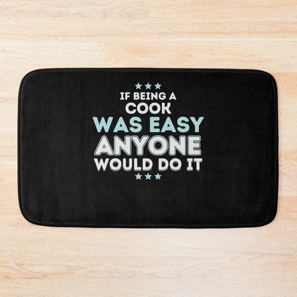 Item preview, If Being a Cook Was Easy Anyone Would Do It designed and sold by geniusshirtsss.