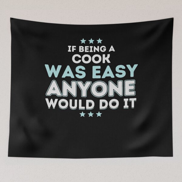 Item preview, If Being a Cook Was Easy Anyone Would Do It designed and sold by geniusshirtsss.