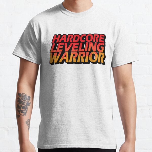 hardcore leveling warrior Classic T-Shirt