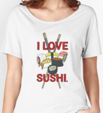 I love Sushi! Women's Relaxed Fit T-Shirt