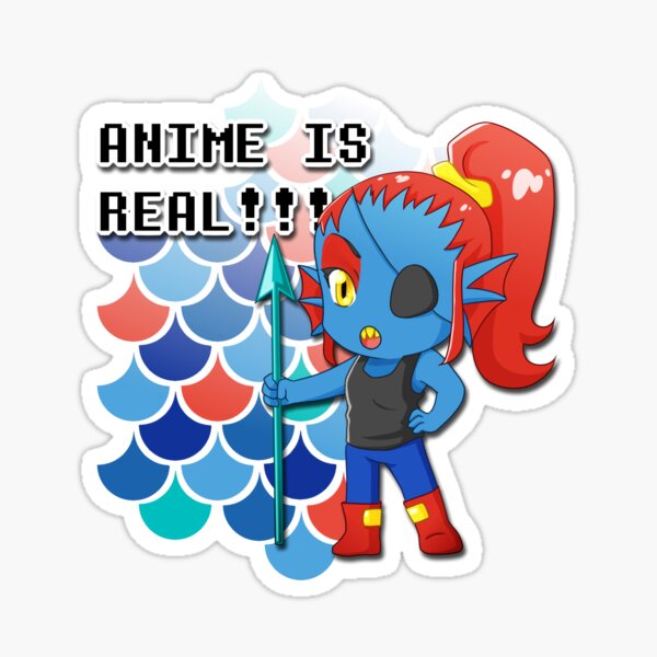 Undertale - ANIME IS REAL!!! Sticker