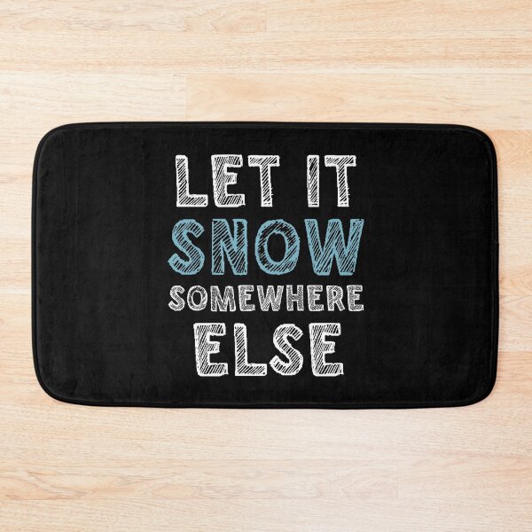 Item preview, Let it snow somewhere else designed and sold by Mandala & More.