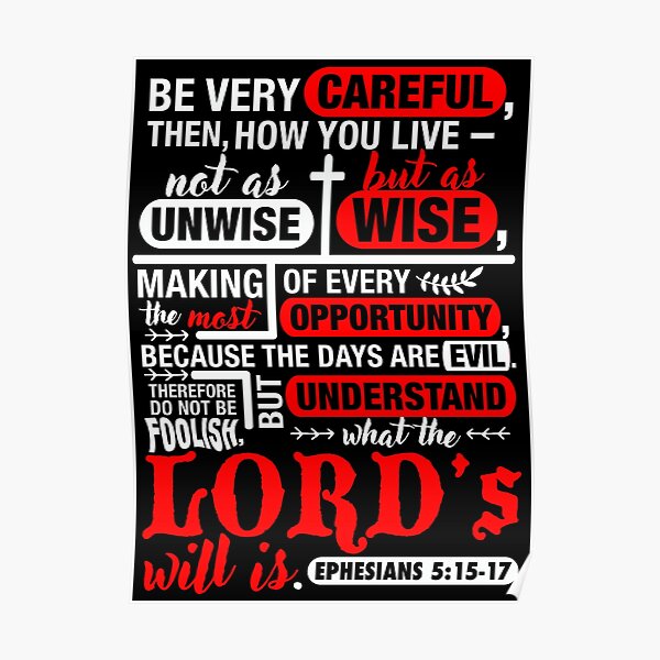 Ephesians 5:15-17 Poster