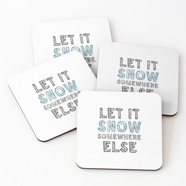 Item preview, Let it snow somewhere else designed and sold by Samridhi Verma.