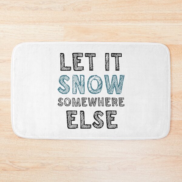 Item preview, Let it snow somewhere else designed and sold by Mandala & More.