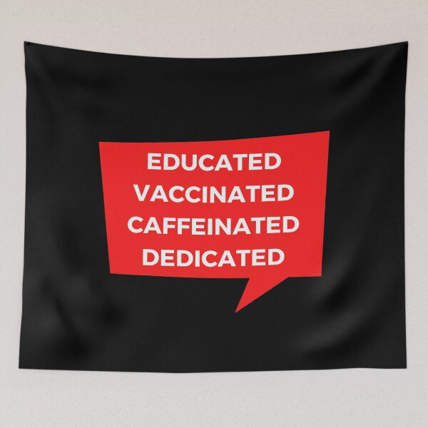 Item preview, Educated Vaccinated Caffeinated Dedicated designed and sold by TheGoToStore.