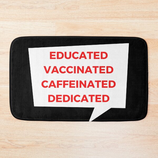 Item preview, Educated Vaccinated Caffeinated Dedicated designed and sold by TheGoToStore.