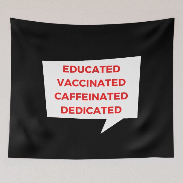 Item preview, Educated Vaccinated Caffeinated Dedicated designed and sold by TheGoToStore.