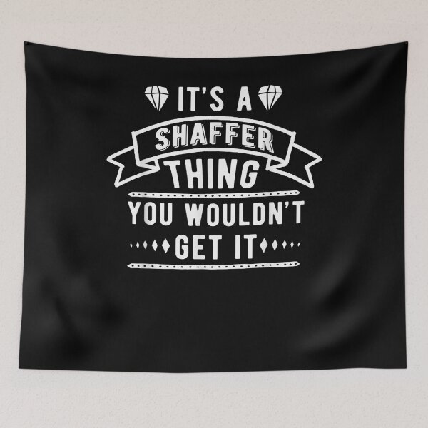 Item preview, It's A Shaffer Thing You Wouldn't Get It Shaffer Last Name  designed and sold by melisenda.
