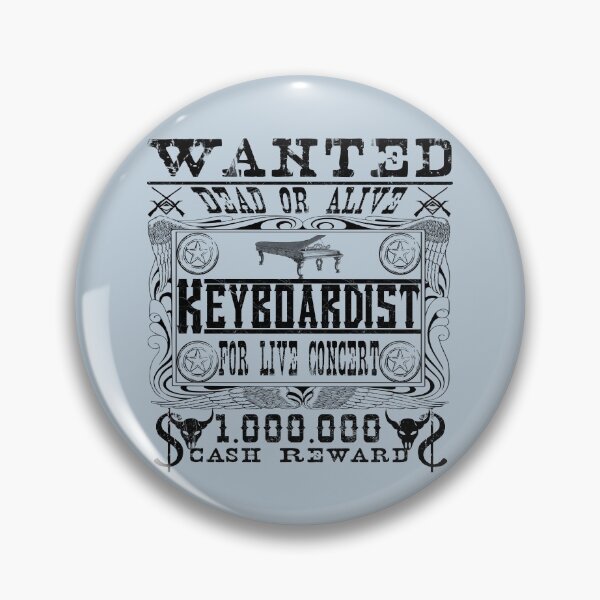 Keyboard musician "Wanted Dead or Alive" Pin