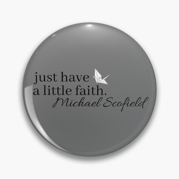 Item preview, just have a little faith michael scofield designed and sold by johannafanti.