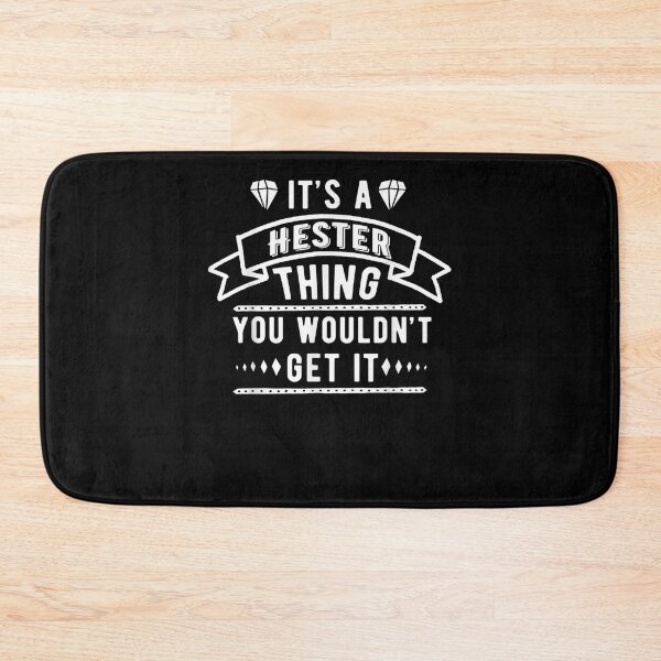 Item preview, It's A Hester Thing You Wouldn't Get It Hester Last Name  designed and sold by melisenda.