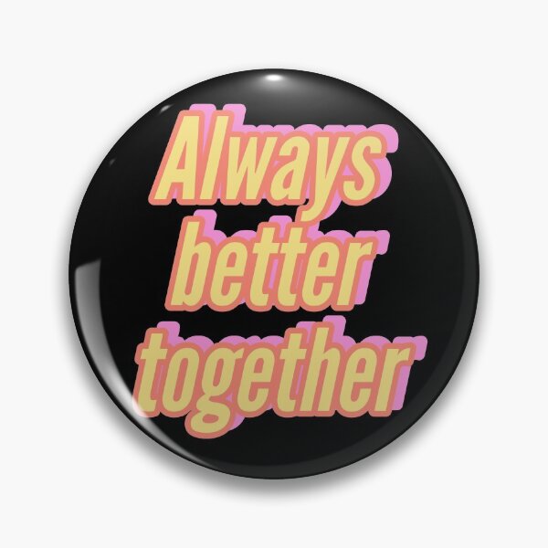 Item preview, ALWAYS BETTER TOGETHER designed and sold by Happy  Soul Store.