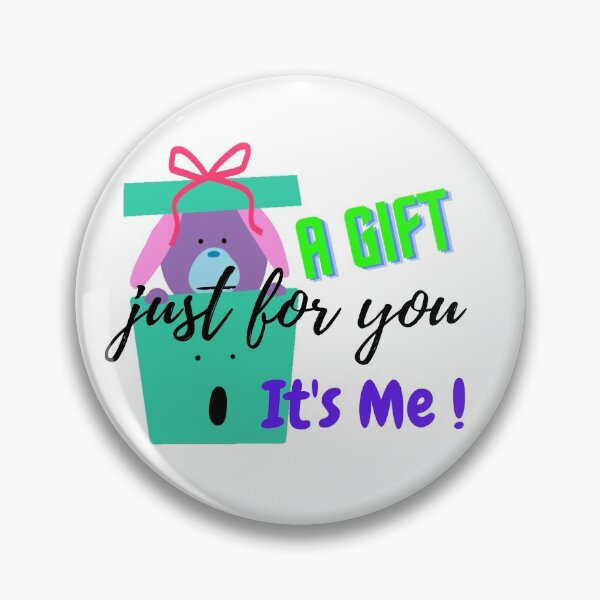 Item preview, A gift just you it's me designed and sold by nonkamz.