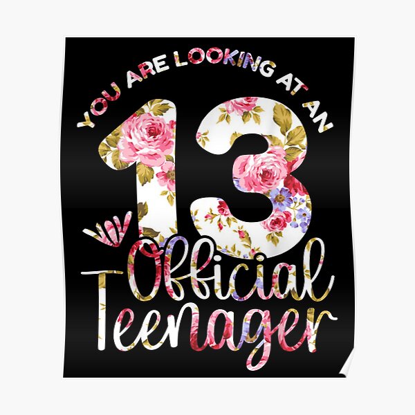 13th Birthday Girls 13 Years Teen Teenager Birthday T Poster For