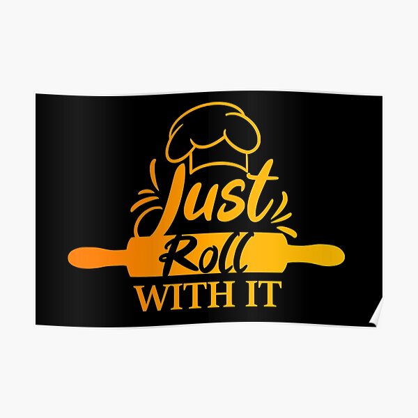 Just Roll With It Poster