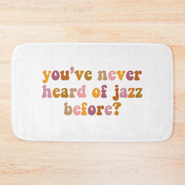 Item preview, you've never heard of jazz before - ethan nestor designed and sold by disclaimersong.
