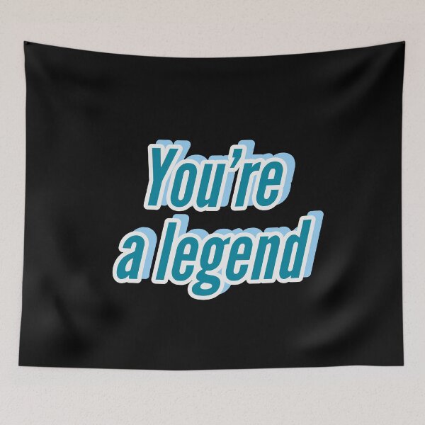 Item preview, YOU'RE A LEGEND, TYPOGRAPHY designed and sold by Happy  Soul Store.