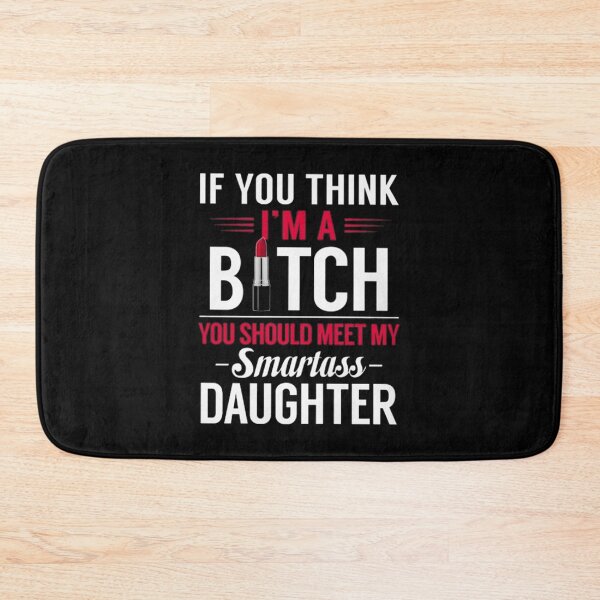 Item preview, You Should Meet My Smartass Daughter designed and sold by nhihoanghihi.